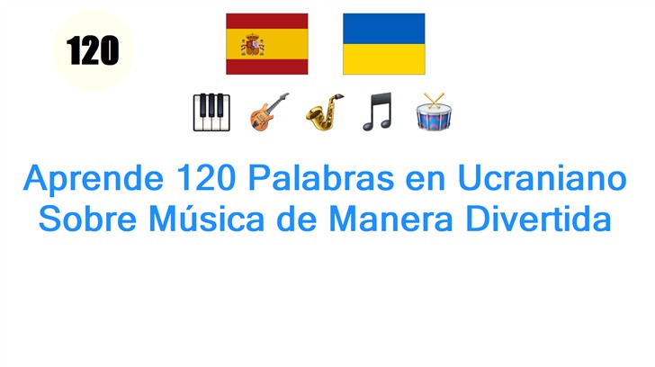 Aprende 120 Palabras en Ucraniano Sobre Música de Manera Divertida